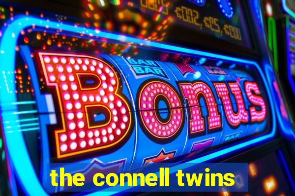 the connell twins